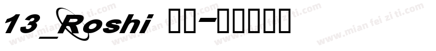13_Roshi 字体字体转换